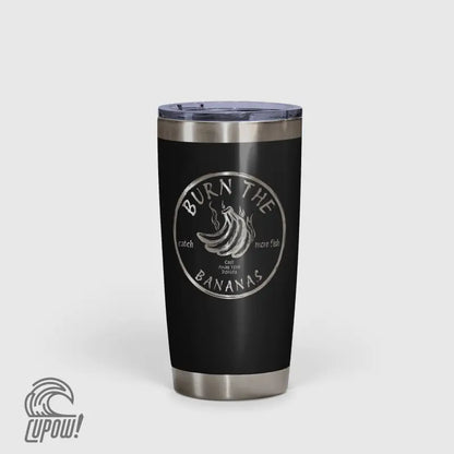 Burn The Bananas! Tumbler 20oz